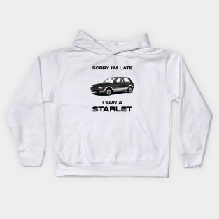 Sorry I'm Late Toyota Starlet MK2 Classic Car Sweater Sweatshirt Kids Hoodie